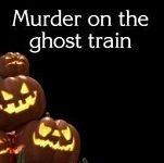 Train Themed Party Game Ideas - Murder on the Ghost Train
